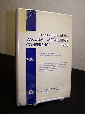 Transactions of the Vacuum Metallurgy Conference 1960: Papers Presented During the Conference on ...