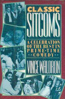 Classic Sitcoms: A Celebration of the Best Prime-Time Comedy