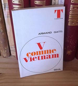 V comme Vietnam, Collection Théâtre dirigée par Luc de Goustine, Paris, Seuil, 1967.