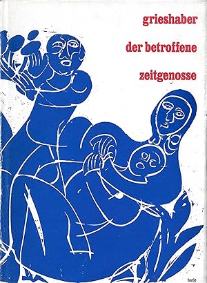 Seller image for GRIESHABER, DER BETROFFENE ZEITGENOSSE for sale by ART...on paper - 20th Century Art Books