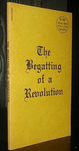 Imagen del vendedor de The Begatting of a Revolution. a la venta por Chris Duggan, Bookseller