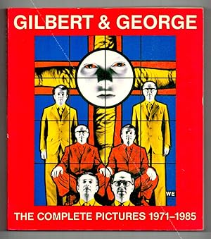 GILBERT & GEORGE. The complete pictures 1971-1985.