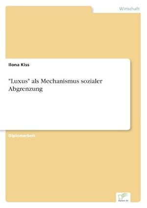 Imagen del vendedor de Luxus" als Mechanismus sozialer Abgrenzung a la venta por AHA-BUCH GmbH