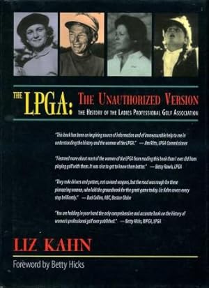 The LPGA : The Unauthorized Version : The History of the Ladies Professional Golf Association