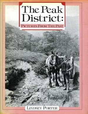 Imagen del vendedor de The Peak District : Pictures from the Past a la venta por Godley Books