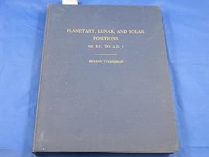 Seller image for Planetary, lunar and solar positions, 601 B.C. to A.D. 1 : At five-day and ten-day intervals. Bryant Tuckerman for sale by librairie le vieux livre