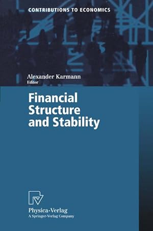Bild des Verkufers fr Financial Structure and Stability. ( Contributions to Economics) . zum Verkauf von Antiquariat Thomas Haker GmbH & Co. KG