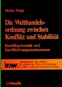 Die Welthandelsordnung zwischen Konflikt und Stabilität. Konfliktpotentiale und Konfliktlösungsme...