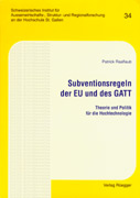 Bild des Verkufers fr Subventionsregeln der EU und des GATT. Theorie und Politik fr die Hochtechnologie. ( = Schweizerisches Institut fr Aussenwirtschafts-, Struktur- und Regionalforschung an der Hochschule St. Gallen, 34) . zum Verkauf von Antiquariat Thomas Haker GmbH & Co. KG