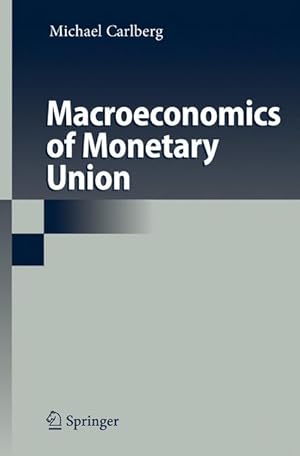 Seller image for Macroeconomics of Monetary Union. for sale by Antiquariat Thomas Haker GmbH & Co. KG