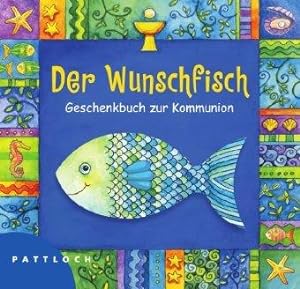 er Wunschfisch : Geschenkbuch zur Kommunion. Bernhard Langenstein ; Silvia Braunmüller