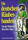 Bild des Verkufers fr Die deutschen Ruberbanden. in Orig.-Dokumenten hrsg. und kommentiert von und Hans Sarkowicz zum Verkauf von Die Wortfreunde - Antiquariat Wirthwein Matthias Wirthwein