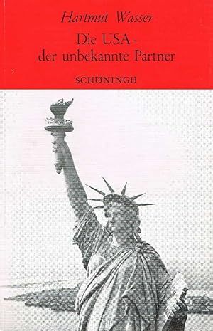 Bild des Verkufers fr Die USA - der unbekannte Partner Materialien u. Dokumente zur polit.-sozialen Ordnung d. Vereinigten Staaten von Amerika zum Verkauf von Antiquariat Lcke, Einzelunternehmung