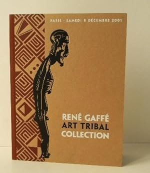 RENE GAFFE ART TRIBAL COLLECTION. Catalogue de la vente de la collection d'art tribal de René Gaf...