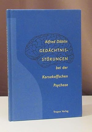 Gedächtnisstörungen bei der Korsakoffschen Psychose. Mit einem Nachwort von Susanne Mahler.