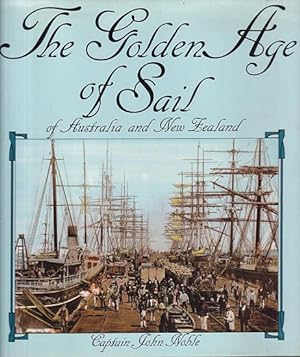 Seller image for THE GOLDEN AGE OF SAIL OF AUSTRALIA AND NEW ZEALAND for sale by Jean-Louis Boglio Maritime Books