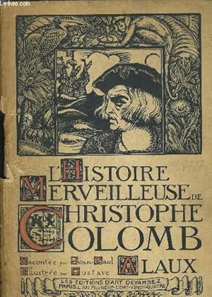 Bild des Verkufers fr L'HISTOIRE MERVEILLEURSE DE CHRISTOPHE COLOMB GOUVERNEUR D'HISPANIOLA VICE ROI DES INDES GRAND AMIRAL DE LA MER OCEANE. zum Verkauf von Le-Livre