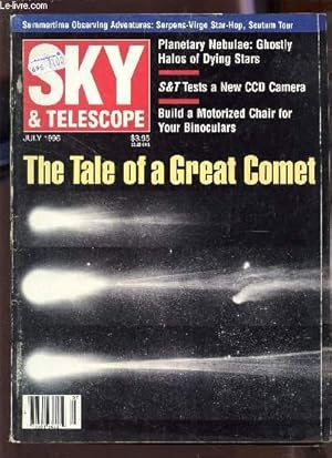 Bild des Verkufers fr SKY & TELESCOPE - JULY 1996 / THE TALE OF A GREAT COMET / PLANETARY NEBULAE : GHOSTLY HALOS OF DYING STARS / S& T TESTS A NEW CCD CAMERA ETC. zum Verkauf von Le-Livre