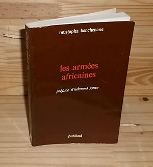 Les armées africaines. Préface d'edmond Jouve. Publisud. Paris. 1983.