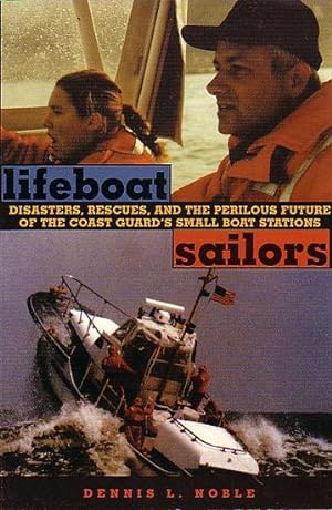 Image du vendeur pour LIFEBOAT SAILORS - The U.S. Coast Guard 's Small Boat Stations mis en vente par Jean-Louis Boglio Maritime Books