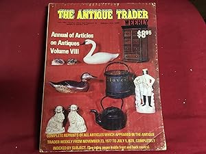 THE ANTIQUE TRADER WEEKLY ANNUAL OF ARTICLES ON ANTIQUES VOL. VIII