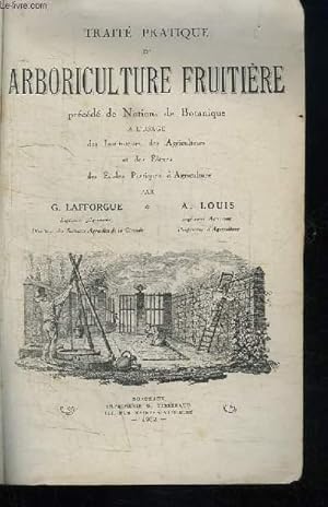 Bild des Verkufers fr Trait Pratique d'Arboriculture Fruitire, prcd de Notions de Botanique. zum Verkauf von Le-Livre