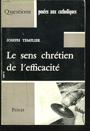Bild des Verkufers fr LE SENS CHRETIENDE L'EFFICACITE zum Verkauf von Le-Livre