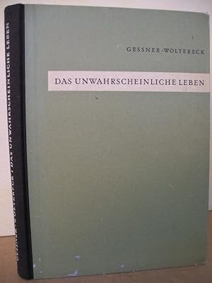 Seller image for Das unwahrscheinliche Leben. Eine Biologie fr alle. Fritz Gessner ; Heinz Woltereck. Mit 27 Abb. von Ernst Krause for sale by Antiquariat Bler