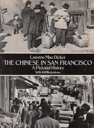 The Chinese in San Francisco. A Pictorial History. With a Preface by Thomas W. Chinn.