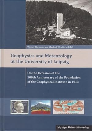 Geophysics and Meteorology at the University of Leipzig. On the Occasion of the 100th Anniversary...