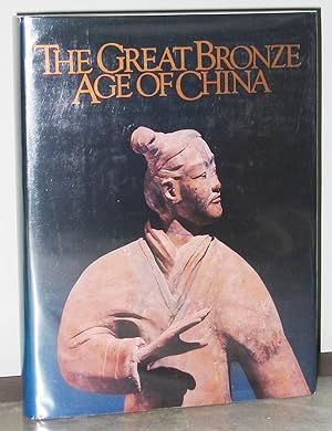 Seller image for The Great Bronze Age of China: An Exhibition from the People's Republic of China for sale by Exquisite Corpse Booksellers