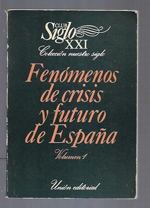 Image du vendeur pour FENOMENOS DE CRISIS Y FUTURO DE ESPAA. VOLUMEN I mis en vente par Desvn del Libro / Desvan del Libro, SL