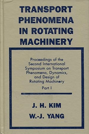 Immagine del venditore per Transport Phenomena Dynamic Design. (Part I Transport phenomena in rotating machinery, and Part II Dynamics of rotating machinery). venduto da Lost and Found Books