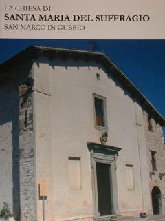 La chiesa di Santa Maria del Suffragio. San Marco in Gubbio.