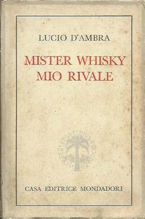 Seller image for Mister Whisky mio rivale for sale by Laboratorio del libro