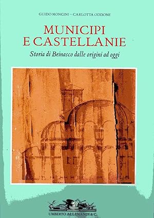 Seller image for MUNICIPI e CASTELLANIE. STORIA di BEINASCO dalle ORIGINI ad OGGI. for sale by Laboratorio del libro