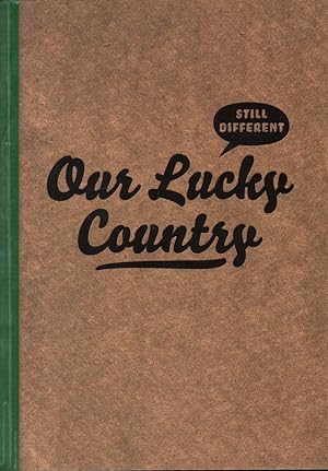 Seller image for Our Lucky Country (Still Different) for sale by Mr Pickwick's Fine Old Books
