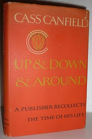 Seller image for Up and Down and Around A Publisher Recollects The Time of His Life for sale by Sekkes Consultants