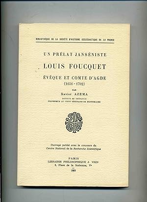 UN PRELAT JANSENISTE LOUIS FOUCQUET EVÊQUE ET COMTE D'AGDE (1656 - 1702 )