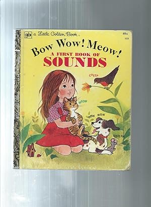 Bild des Verkufers fr Bow Wow! Meow! A first Book of Sounds zum Verkauf von ODDS & ENDS BOOKS