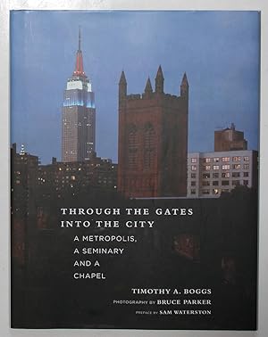 Through the Gates Into the City: A Metropolis, A Seminary and a Chapel