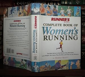 Immagine del venditore per RUNNER'S WORLD COMPLETE BOOK OF WOMEN'S RUNNING The Best Advice to Get Started, Stay Motivated, Lose Weight, Run Injury-Free, be Safe, and Train For venduto da Rare Book Cellar