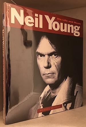 Imagen del vendedor de Neil Young; His Life and Music a la venta por Burton Lysecki Books, ABAC/ILAB