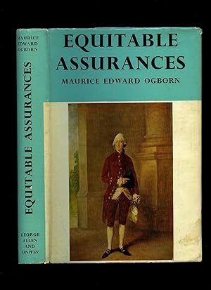 Image du vendeur pour Equitable Assurances; The Story of Life Assurance in the Experience of The Equitable Life Assurance Society 1762-1962 mis en vente par Little Stour Books PBFA Member