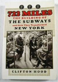 Imagen del vendedor de 722 Miles: The Building of the Subways and How They Transformed New York a la venta por Resource Books, LLC