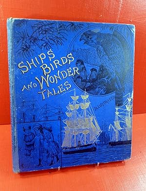 Ships Birds and Wonder Tales illustrated. Comprenant : The ABC of ships and boats ( 5 pl. dont un...