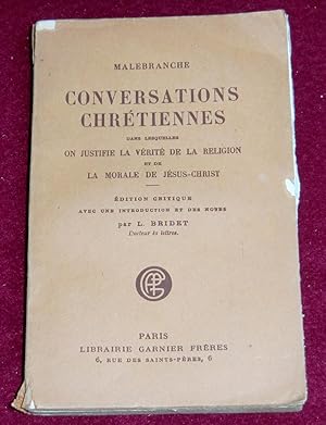 Bild des Verkufers fr CONVERSATIONS CHRETIENNES dans lesquelles on justifie la vrit de la religion et de la morale de Jsus-Christ - Edition critique avec une introduction et des notes par L. Bridet zum Verkauf von LE BOUQUINISTE