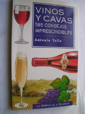 VINOS Y CAVAS. 585 CONSEJOS IMPRESCINDIBLES