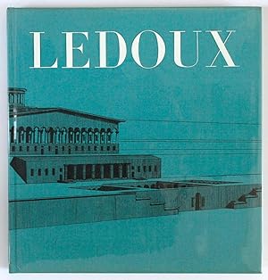 Projets et divagations de Claude-Nicolas Ledoux, architecte du roi
