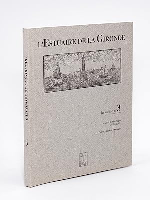 L'Estuaire de la Gironde. Les Cahiers n° 3. Actes du 4ème colloque, publiés par la Conservatoire ...